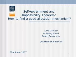 Self-government a nd Impossibility Theorem: How to find a good allocation mechanism?