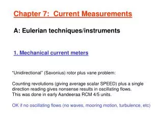 Chapter 7: Current Measurements A: Eulerian techniques/instruments 1. Mechanical current meters