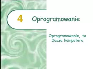 oprogramowanie to dusza komputera
