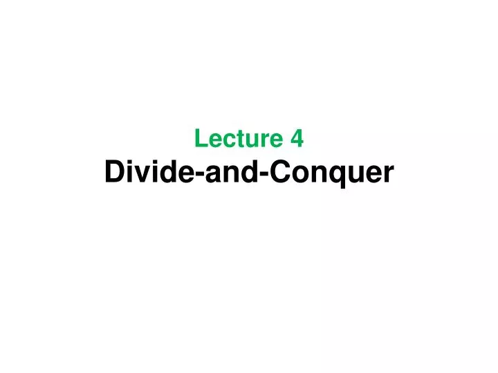 lecture 4 divide and conquer