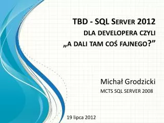 tbd sql server 2012 dla developera czyli a dali tam co fajnego