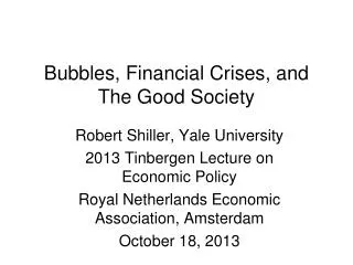 Bubbles, Financial Crises, and The Good Society