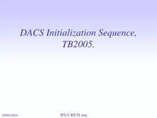 DACS Initialization Sequence, TB2005.