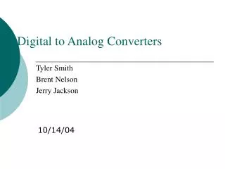 Digital to Analog Converters
