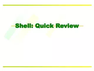 Shell: Quick Review