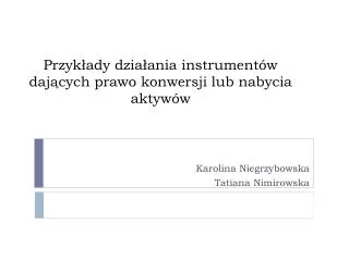 przyk ady dzia ania instrument w daj cych prawo konwersji lub nabycia aktyw w