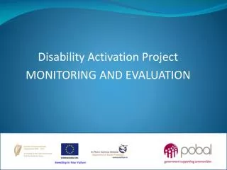 Disability Activation Project MONITORING AND EVALUATION