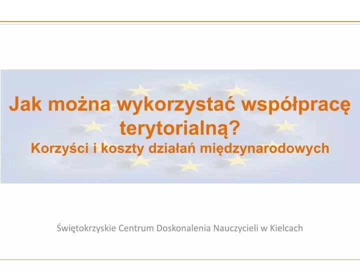 jak mo na wykorzysta wsp prac terytorialn korzy ci i koszty dzia a mi dzynarodowych