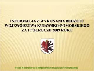 informacja z wykonania bud etu wojew dztwa kujawsko pomorskiego za i p rocze 2009 roku