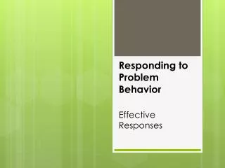 Responding to Problem Behavior