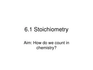 6.1 Stoichiometry