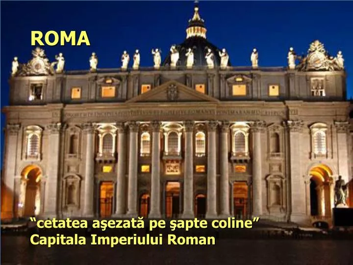 roma cetatea a ezat pe apte coline capitala imperiului roman
