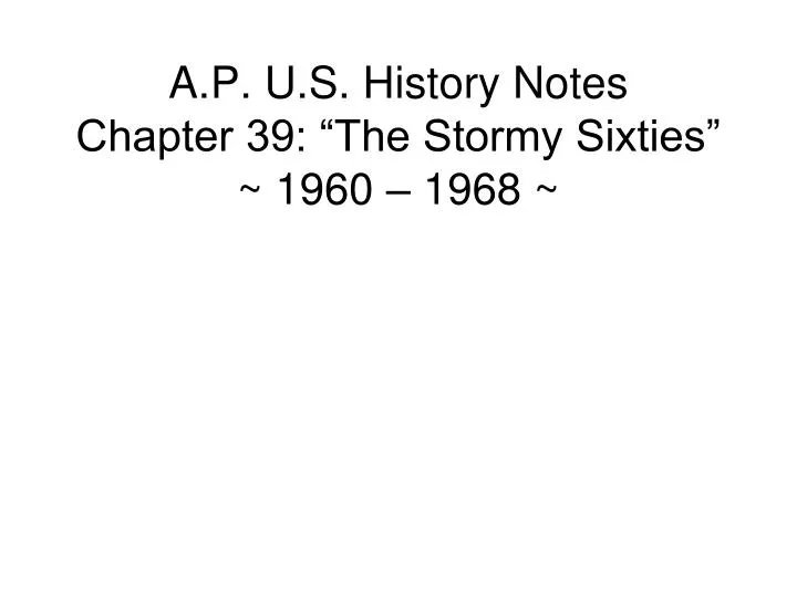 a p u s history notes chapter 39 the stormy sixties 1960 1968