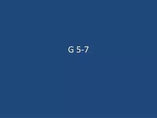 g 5 7