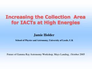 Jamie Holder School of Physics and Astronomy, University of Leeds, U.K