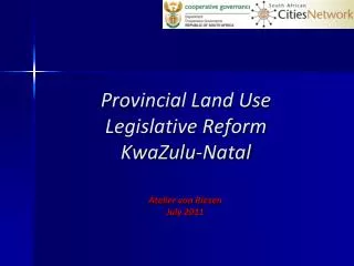 Provincial Land Use Legislative Reform KwaZulu-Natal