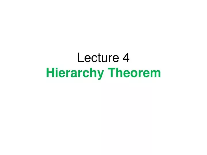 lecture 4 hierarchy theorem