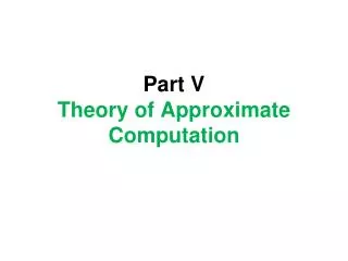 part v theory of approximate computation