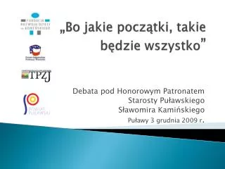 bo jakie pocz tki takie b dzie wszystko