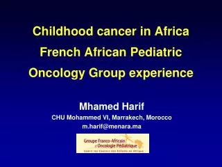 Childhood cancer in Africa French African Pediatric Oncology Group experience