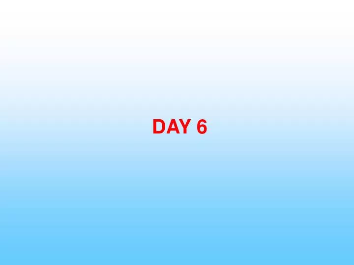 day 6