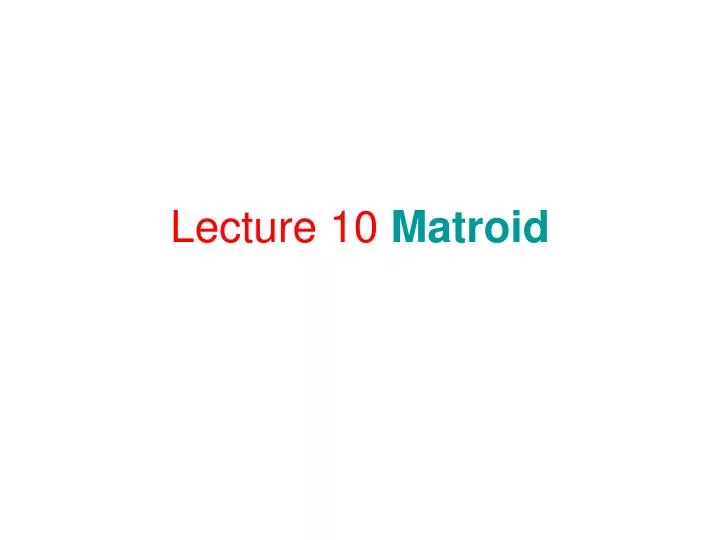 lecture 10 matroid