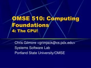 OMSE 510: Computing Foundations 4: The CPU!