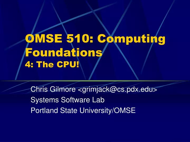 omse 510 computing foundations 4 the cpu