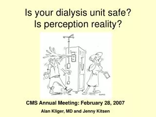 Is your dialysis unit safe? Is perception reality?