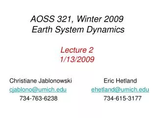 AOSS 321, Winter 2009 Earth System Dynamics Lecture 2 1/13/2009