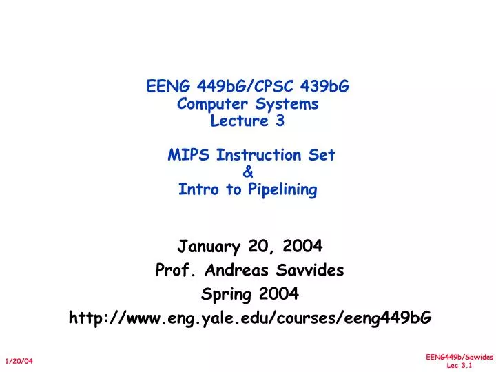 eeng 449bg cpsc 439bg computer systems lecture 3 mips instruction set intro to pipelining