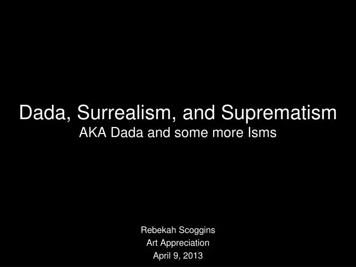 dada surrealism and suprematism aka dada and some more isms