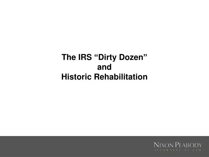 the irs dirty dozen and historic rehabilitation