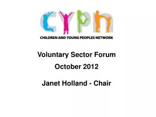 voluntary sector forum october 2012 janet holland chair