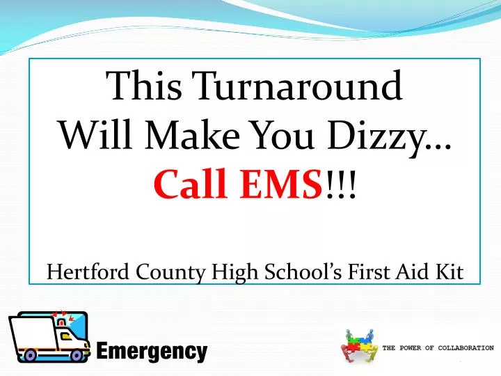 this turnaround will make you dizzy call ems hertford county high school s first aid kit