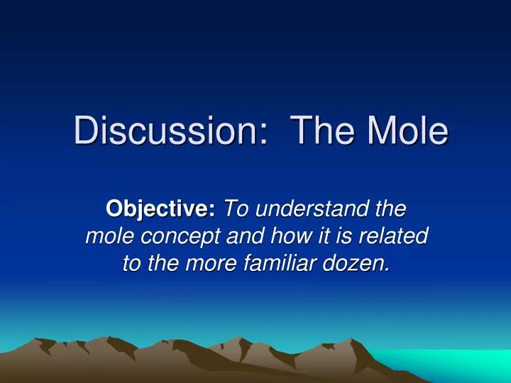discussion the mole