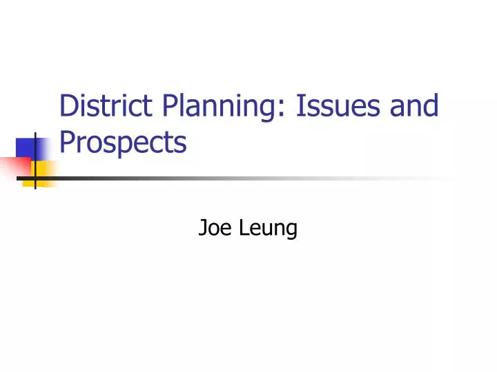 district planning issues and prospects