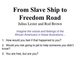 From Slave Ship to Freedom Road Julius Lester and Rod Brown