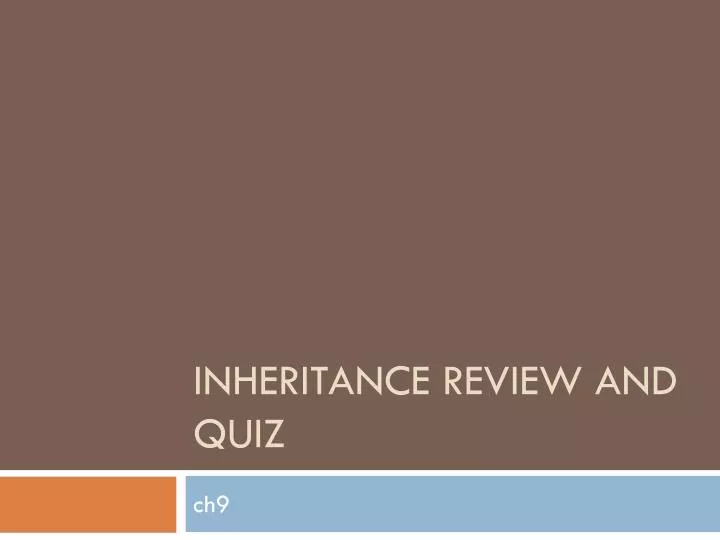 inheritance review and quiz