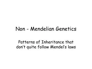 Non - Mendelian Genetics