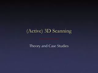 (Active) 3D Scanning