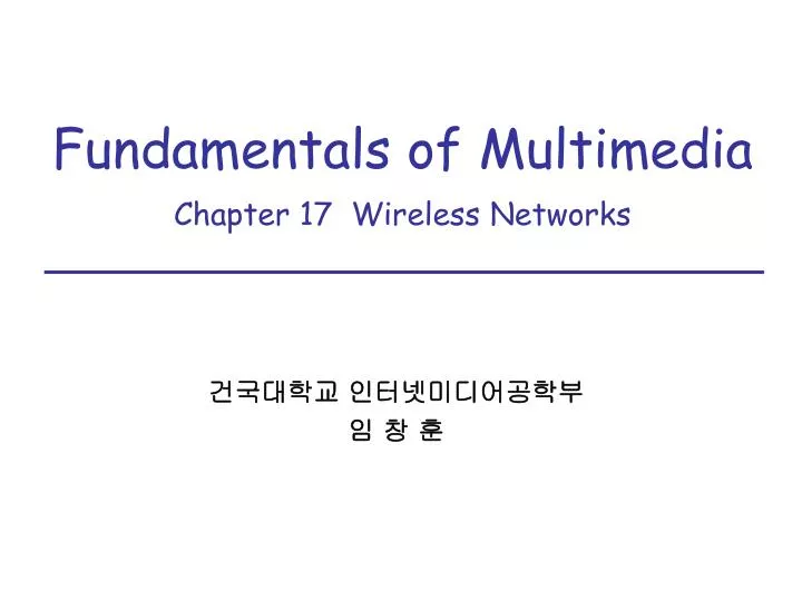 fundamentals of multimedia chapter 17 wireless networks