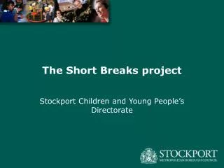 The Short Breaks project