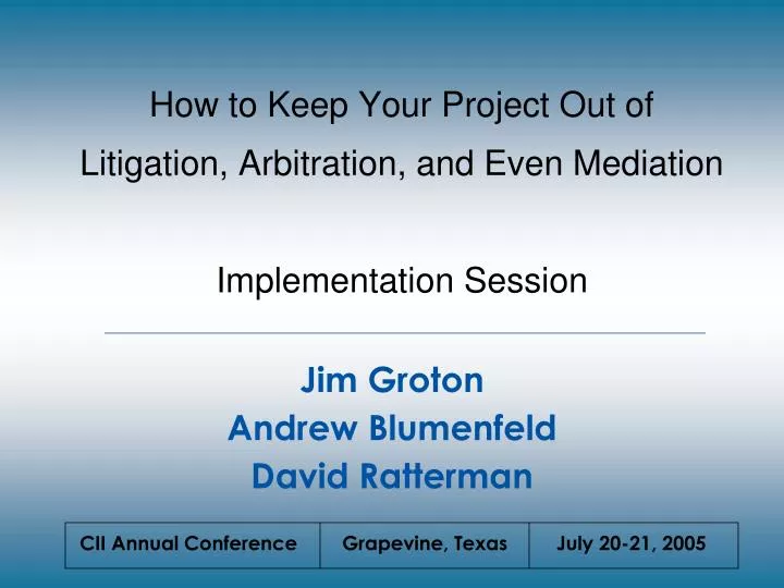 how to keep your project out of litigation arbitration and even mediation implementation session