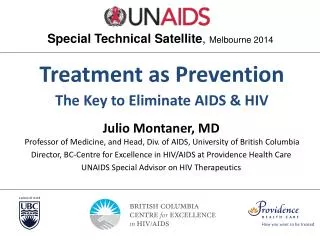 Julio Montaner, MD Professor of Medicine, and Head, Div. of AIDS, University of British Columbia