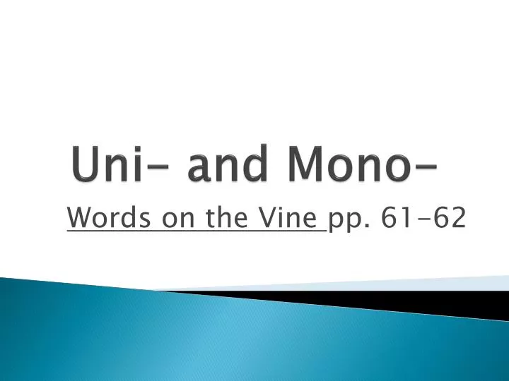 uni and mono