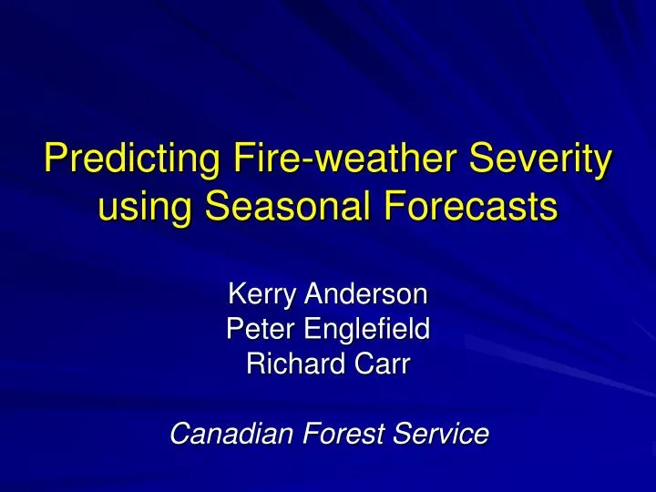 predicting fire weather severity using seasonal forecasts