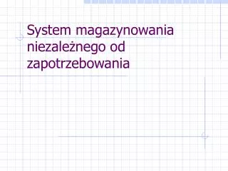 system magazynowania niezale nego od zapotrzebowania