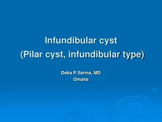 Infundibular cyst (Pilar cyst, infundibular type)