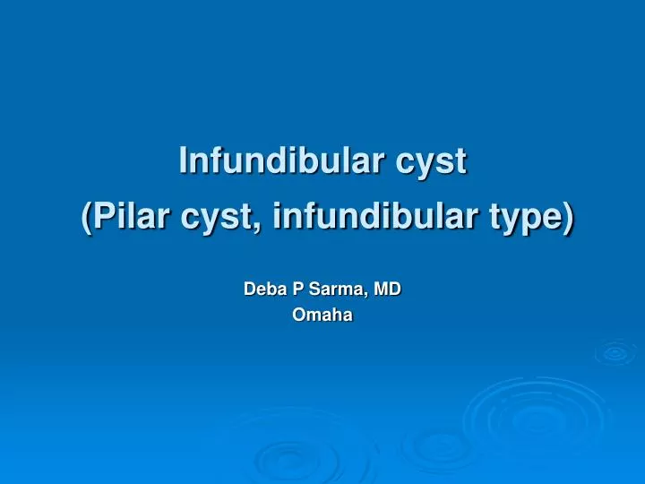 infundibular cyst pilar cyst infundibular type